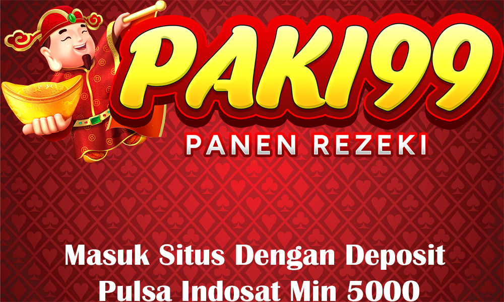 Masuk Situs Dengan Deposit Pulsa Indosat Min 5000